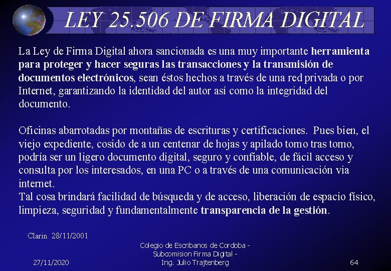 LEY 25. 506 DE FIRMA DIGITAL La Ley de Firma Digital ahora sancionada es
