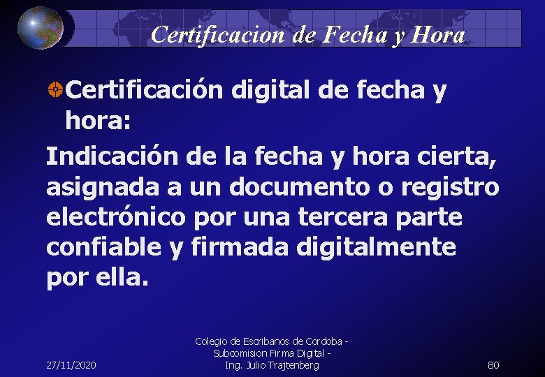 Certificacion de Fecha y Hora Certificación digital de fecha y hora: Indicación de la