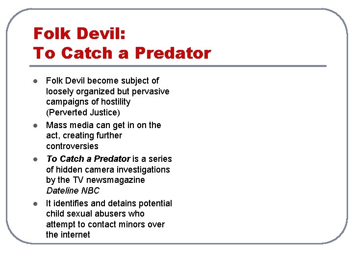 Folk Devil: To Catch a Predator l l Folk Devil become subject of loosely