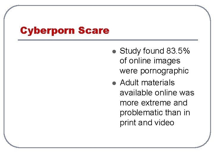 Cyberporn Scare l l Study found 83. 5% of online images were pornographic Adult