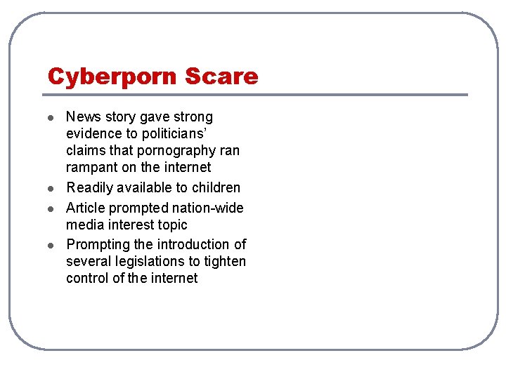 Cyberporn Scare l l News story gave strong evidence to politicians’ claims that pornography