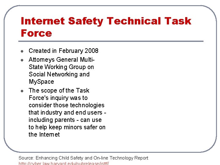 Internet Safety Technical Task Force l l l Created in February 2008 Attorneys General
