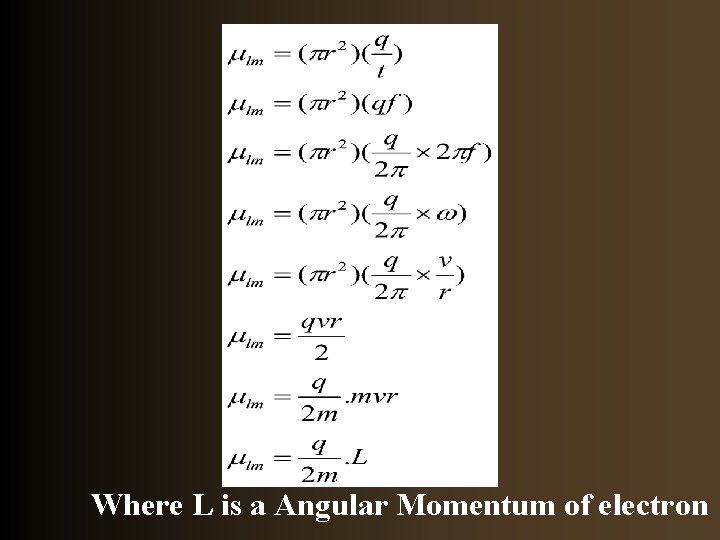 Where L is a Angular Momentum of electron 