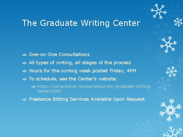 The Graduate Writing Center One-on-One Consultations All types of writing, all stages of the
