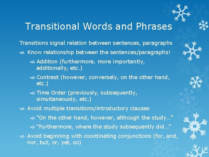 Transitional Words and Phrases Transitions signal relation between sentences, paragraphs Know relationship between the