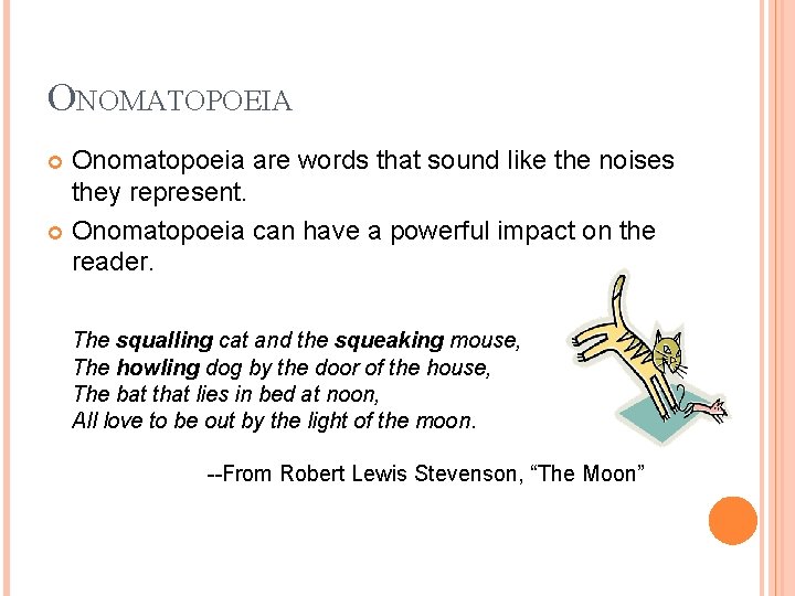 ONOMATOPOEIA Onomatopoeia are words that sound like the noises they represent. Onomatopoeia can have ONOMATOPOEIA Onomatopoeia are words that sound like the noises they represent. Onomatopoeia can have