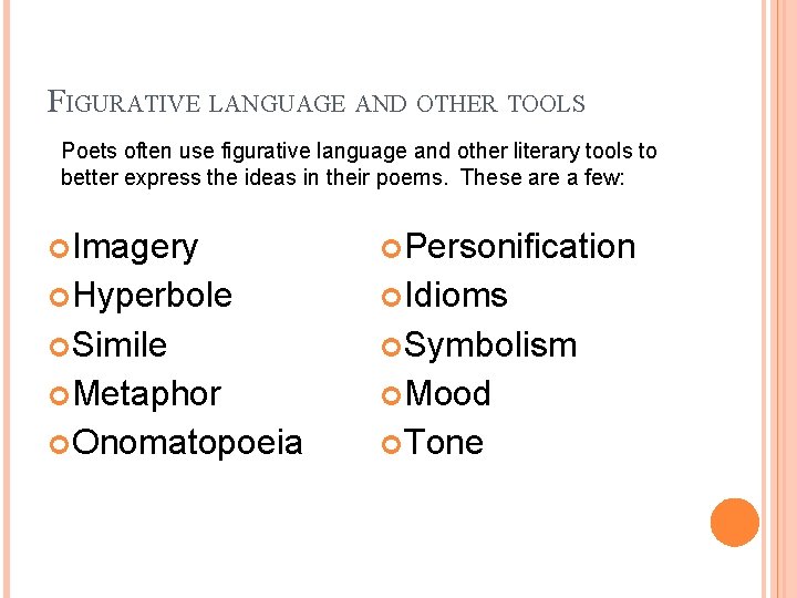 FIGURATIVE LANGUAGE AND OTHER TOOLS Poets often use figurative language and other literary tools FIGURATIVE LANGUAGE AND OTHER TOOLS Poets often use figurative language and other literary tools