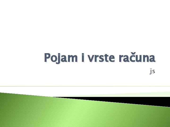Pojam i vrste računa js 