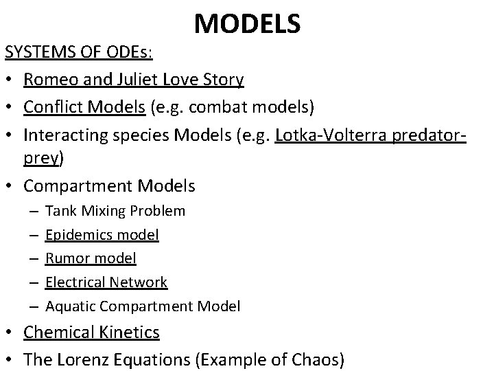 MODELS SYSTEMS OF ODEs: • Romeo and Juliet Love Story • Conflict Models (e.