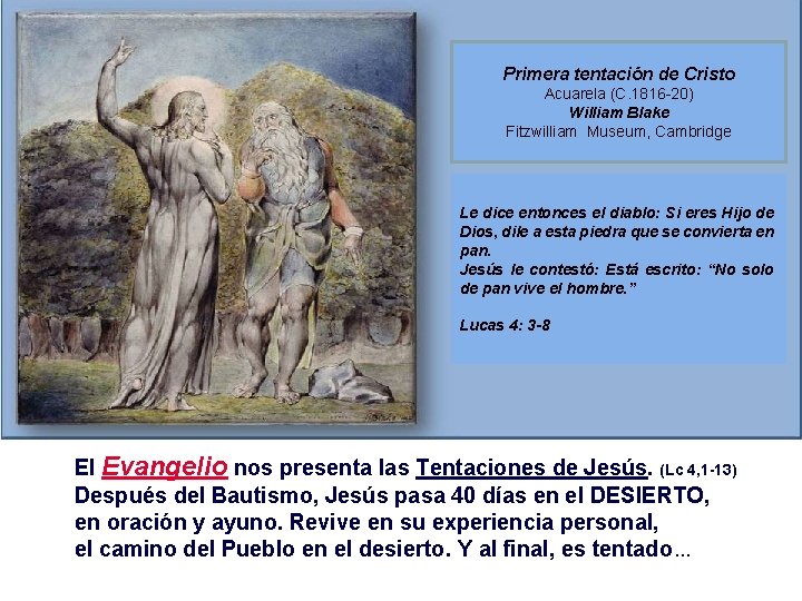 Primera tentación de Cristo Acuarela (C. 1816 -20) William Blake Fitzwilliam Museum, Cambridge Le