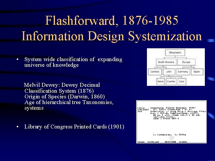 Flashforward, 1876 -1985 Information Design Systemization • System wide classification of expanding universe of Flashforward, 1876 -1985 Information Design Systemization • System wide classification of expanding universe of