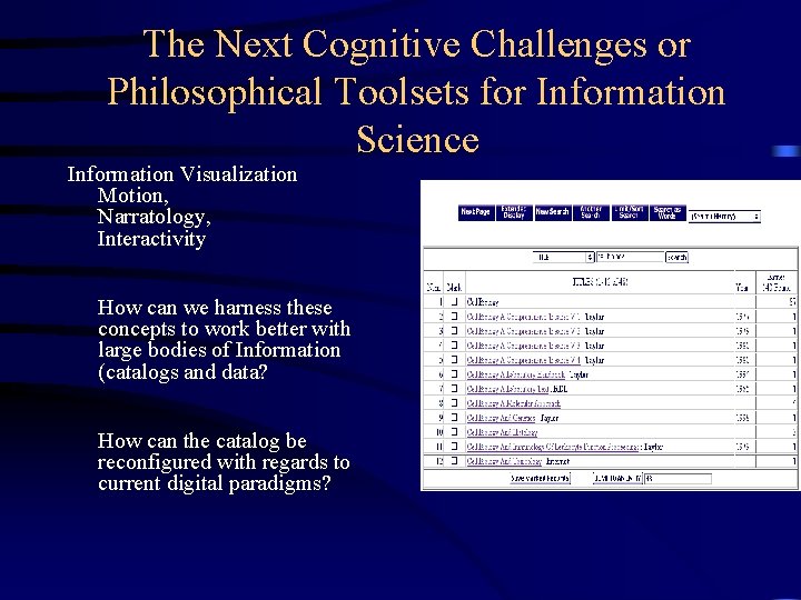 The Next Cognitive Challenges or Philosophical Toolsets for Information Science Information Visualization Motion, Narratology, The Next Cognitive Challenges or Philosophical Toolsets for Information Science Information Visualization Motion, Narratology,