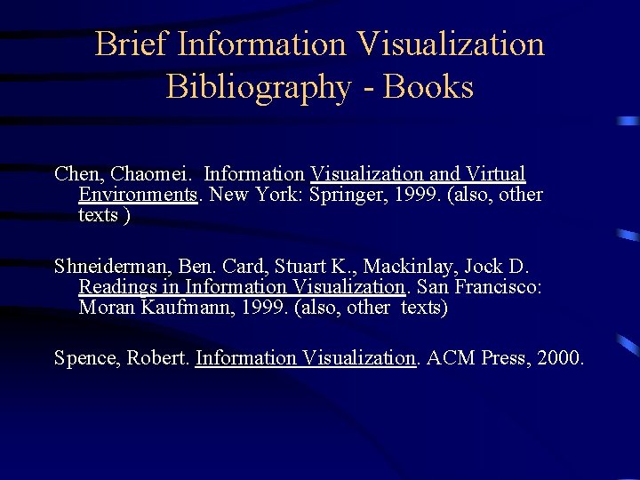 Brief Information Visualization Bibliography - Books Chen, Chaomei. Information Visualization and Virtual Environments. New Brief Information Visualization Bibliography - Books Chen, Chaomei. Information Visualization and Virtual Environments. New