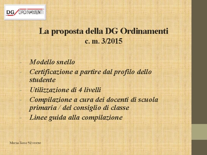 La proposta della DG Ordinamenti c. m. 3/2015 - Modello snello Certificazione a partire