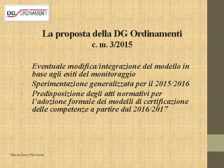 La proposta della DG Ordinamenti c. m. 3/2015 - Eventuale modifica/integrazione del modello in