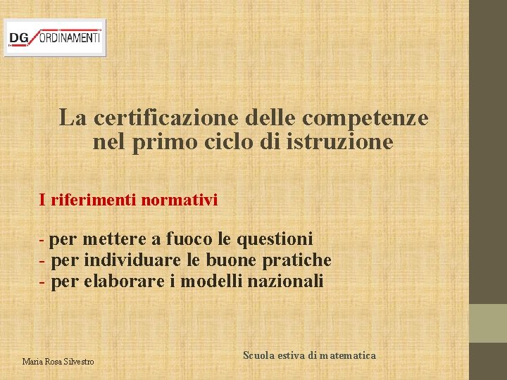 La certificazione delle competenze nel primo ciclo di istruzione I riferimenti normativi - per