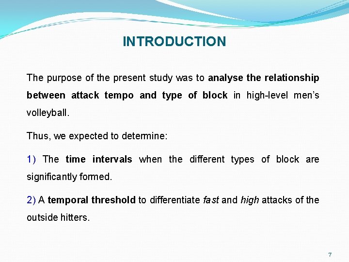 INTRODUCTION The purpose of the present study was to analyse the relationship between attack