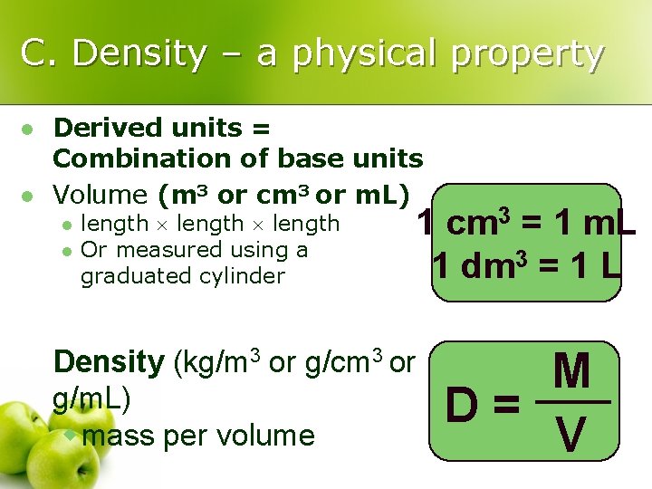 C. Density – a physical property l l Derived units = Combination of base
