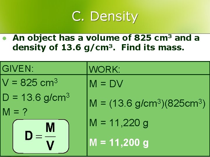 C. Density l An object has a volume of 825 cm 3 and a