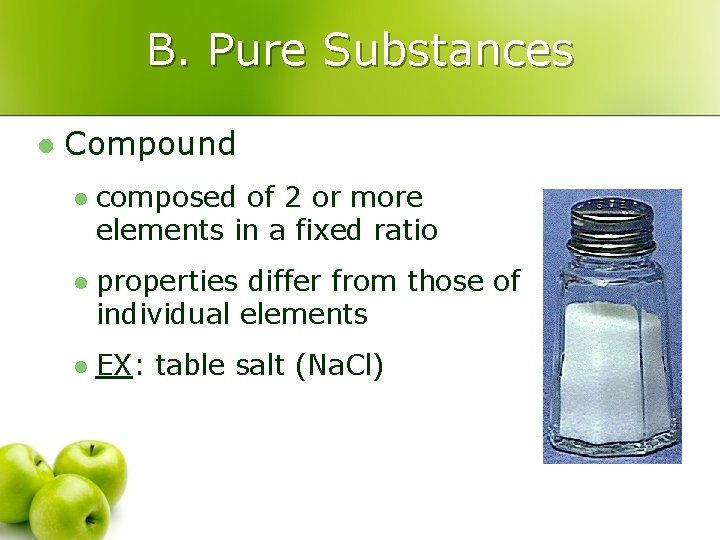 B. Pure Substances l Compound l composed of 2 or more elements in a