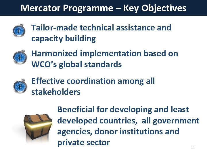 Mercator Programme – Key Objectives Tailor-made technical assistance and capacity building Harmonized implementation based