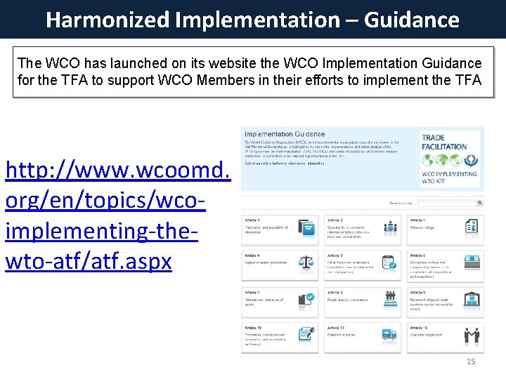 Harmonized Implementation – Guidance The WCO has launched on its website the WCO Implementation