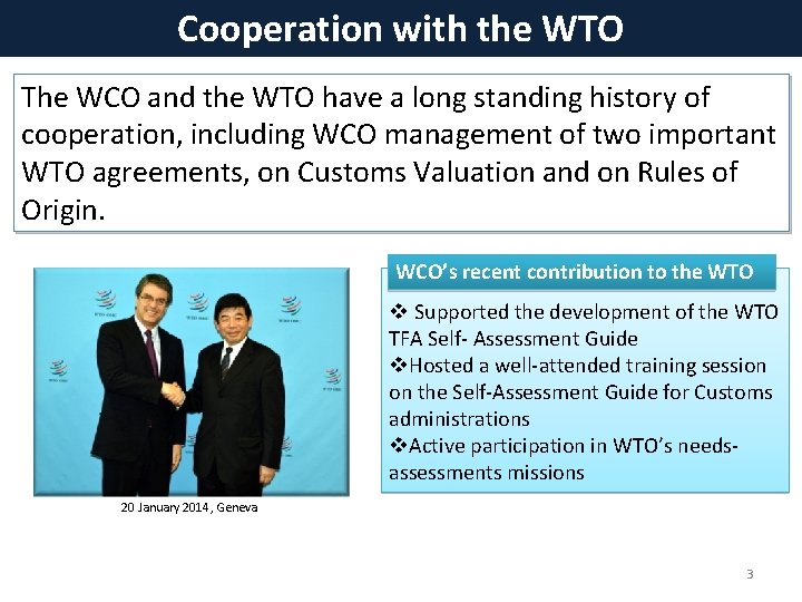 Cooperation with the WTO The WCO and the WTO have a long standing history