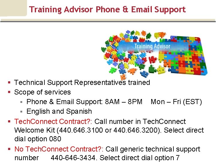 Training Advisor Phone & Email Support Training Advisor & Tech. Connect Bundle provide traditional