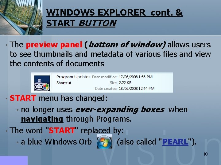 WINDOWS EXPLORER cont. & START BUTTON • The preview panel (bottom of window) allows WINDOWS EXPLORER cont. & START BUTTON • The preview panel (bottom of window) allows