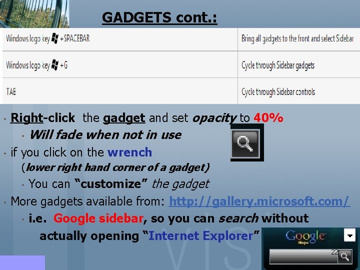 GADGETS cont. : • Right-click the gadget and set opacity to 40% • • GADGETS cont. : • Right-click the gadget and set opacity to 40% • •
