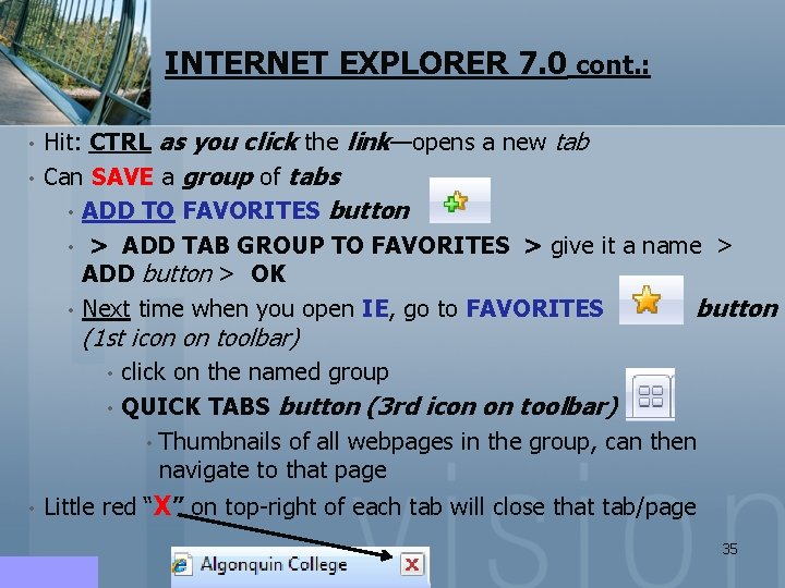 INTERNET EXPLORER 7. 0 cont. : • • Hit: CTRL as you click the INTERNET EXPLORER 7. 0 cont. : • • Hit: CTRL as you click the