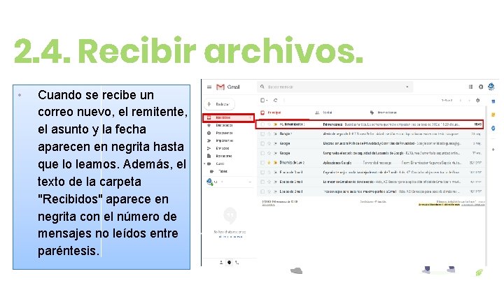 2. 4. Recibir archivos. • Cuando se recibe un correo nuevo, el remitente, el