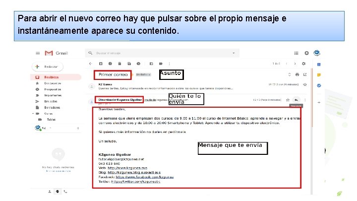 Para abrir el nuevo correo hay que pulsar sobre el propio mensaje e instantáneamente