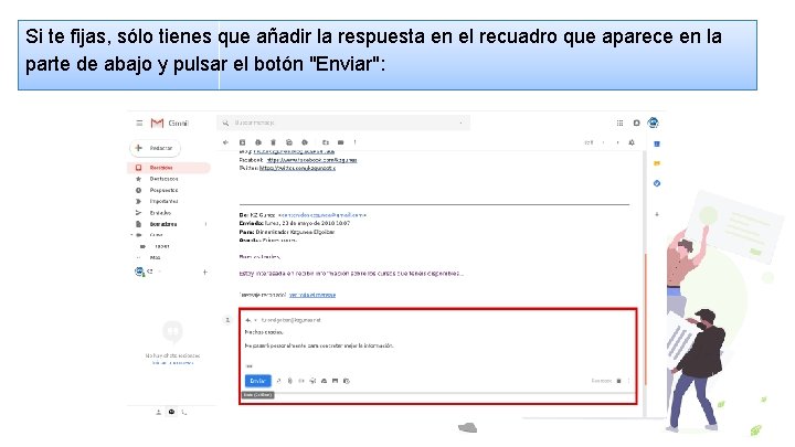 Si te fijas, sólo tienes que añadir la respuesta en el recuadro que aparece