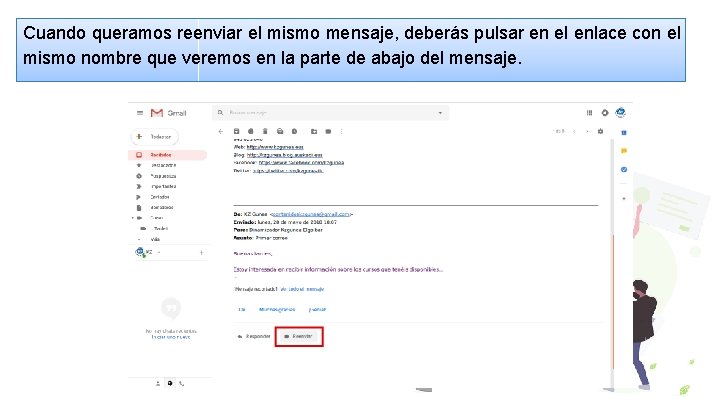 Cuando queramos reenviar el mismo mensaje, deberás pulsar en el enlace con el mismo
