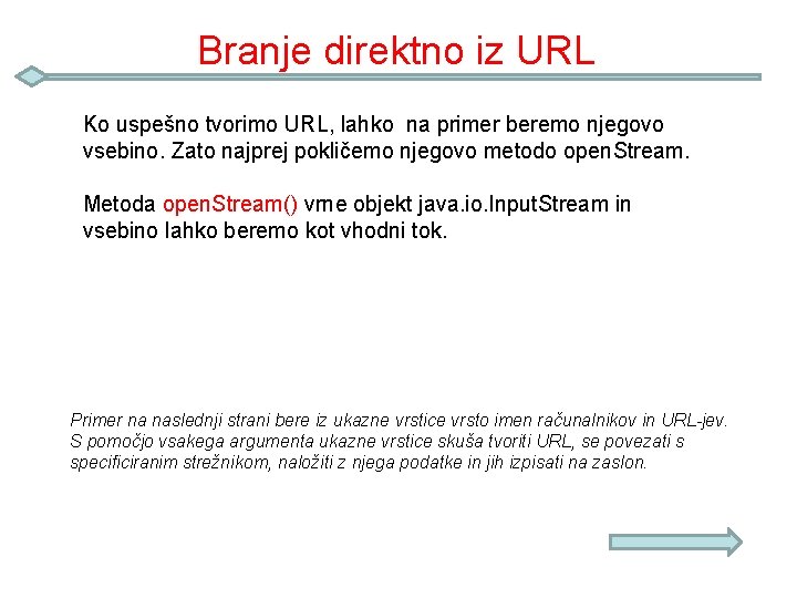 Branje direktno iz URL Ko uspešno tvorimo URL, lahko na primer beremo njegovo vsebino.