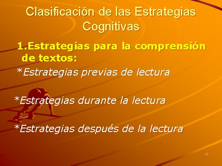 Clasificación de las Estrategias Cognitivas 1. Estrategias para la comprensión de textos: *Estrategias previas Clasificación de las Estrategias Cognitivas 1. Estrategias para la comprensión de textos: *Estrategias previas