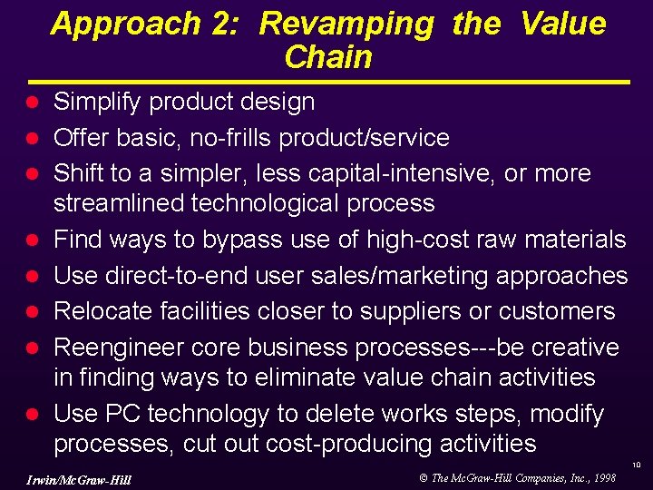 Approach 2: Revamping the Value Chain l l l l Simplify product design Offer Approach 2: Revamping the Value Chain l l l l Simplify product design Offer