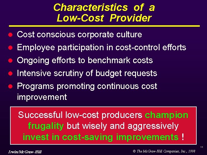 Characteristics of a Low-Cost Provider l Cost conscious corporate culture Employee participation in cost-control Characteristics of a Low-Cost Provider l Cost conscious corporate culture Employee participation in cost-control