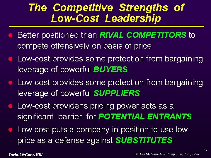 The Competitive Strengths of Low-Cost Leadership l Better positioned than RIVAL COMPETITORS to compete The Competitive Strengths of Low-Cost Leadership l Better positioned than RIVAL COMPETITORS to compete