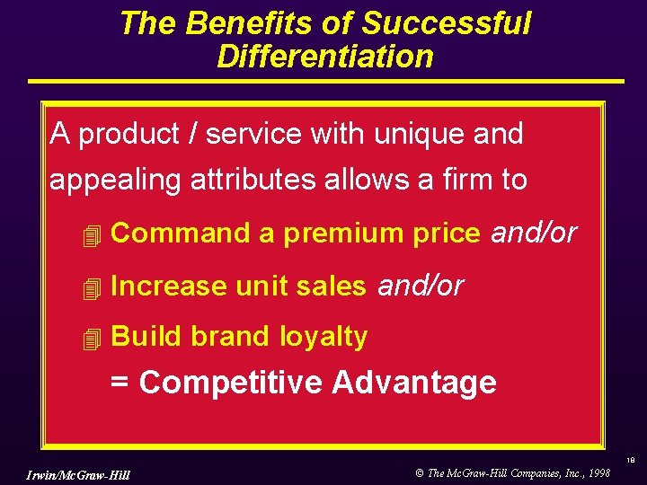 The Benefits of Successful Differentiation A product / service with unique and appealing attributes The Benefits of Successful Differentiation A product / service with unique and appealing attributes