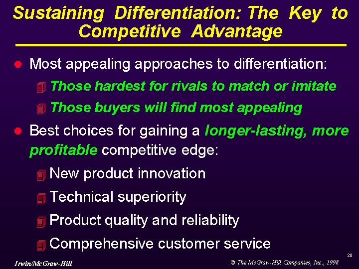 Sustaining Differentiation: The Key to Competitive Advantage l l Most appealing approaches to differentiation: Sustaining Differentiation: The Key to Competitive Advantage l l Most appealing approaches to differentiation: