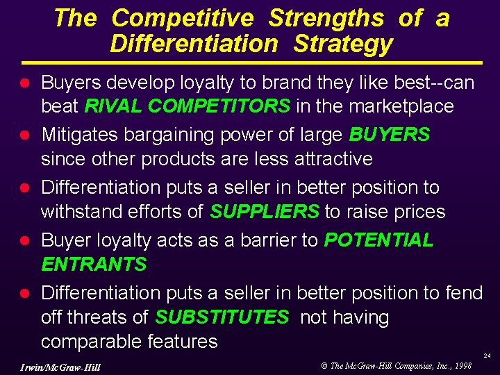 The Competitive Strengths of a Differentiation Strategy l l l Buyers develop loyalty to The Competitive Strengths of a Differentiation Strategy l l l Buyers develop loyalty to