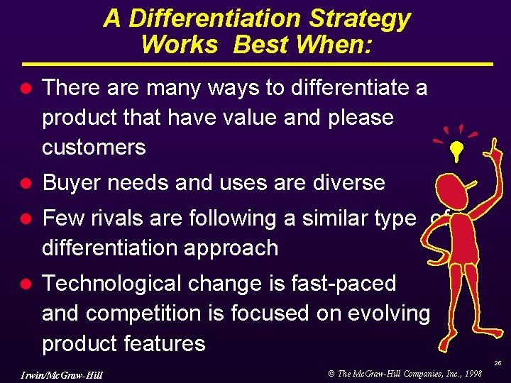 A Differentiation Strategy Works Best When: l There are many ways to differentiate a A Differentiation Strategy Works Best When: l There are many ways to differentiate a