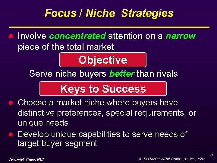 Focus / Niche Strategies l Involve concentrated attention on a narrow piece of the Focus / Niche Strategies l Involve concentrated attention on a narrow piece of the