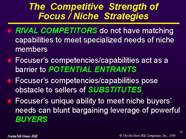The Competitive Strength of Focus / Niche Strategies RIVAL COMPETITORS do not have matching The Competitive Strength of Focus / Niche Strategies RIVAL COMPETITORS do not have matching