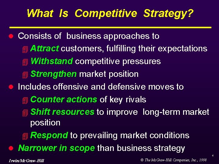 What Is Competitive Strategy? Consists of business approaches to 4 Attract customers, fulfilling their What Is Competitive Strategy? Consists of business approaches to 4 Attract customers, fulfilling their