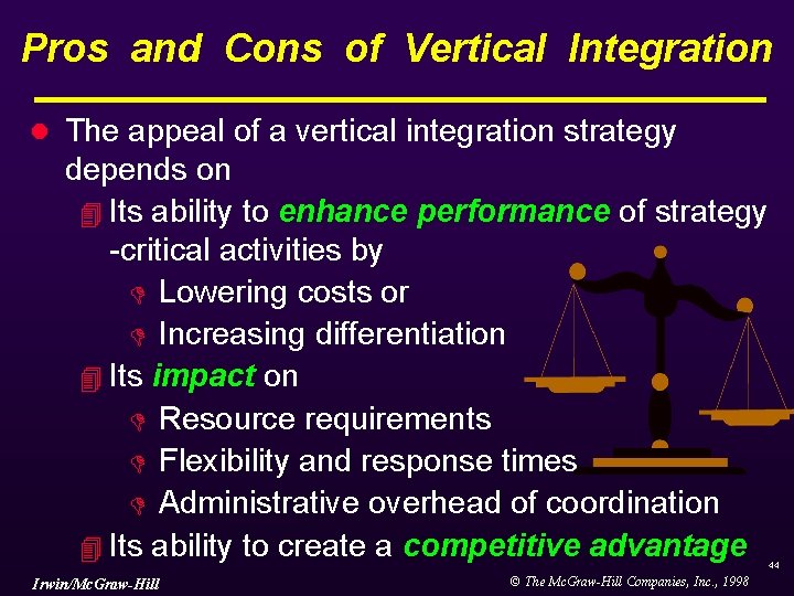 Pros and Cons of Vertical Integration l The appeal of a vertical integration strategy Pros and Cons of Vertical Integration l The appeal of a vertical integration strategy