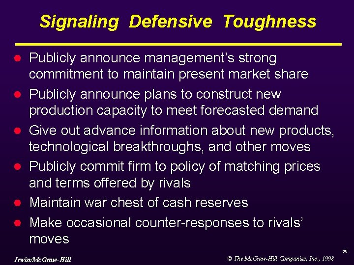 Signaling Defensive Toughness l l l Publicly announce management’s strong commitment to maintain present Signaling Defensive Toughness l l l Publicly announce management’s strong commitment to maintain present