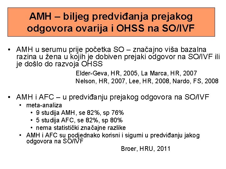 AMH – biljeg predviđanja prejakog odgovora ovarija i OHSS na SO/IVF • AMH u